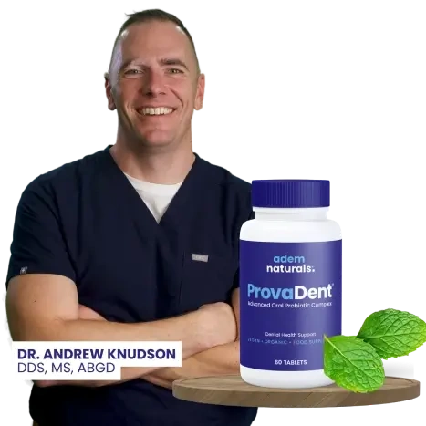 Dr. Andrew Knudson, DDS, MS, ABGD, endorses ProvaDent – an advanced oral probiotic complex designed to support dental health. Featuring natural ingredients for a healthier mouth and fresh breath.